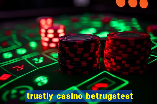 trustly casino betrugstest