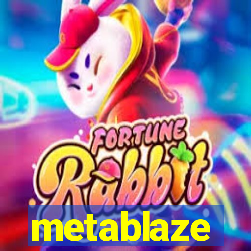 metablaze