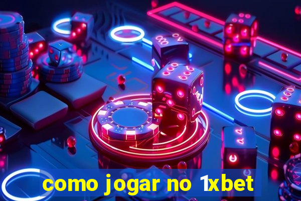 como jogar no 1xbet