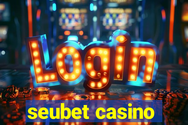 seubet casino