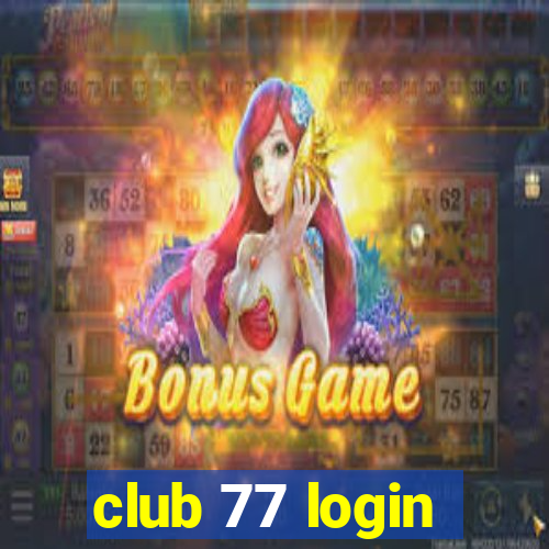 club 77 login