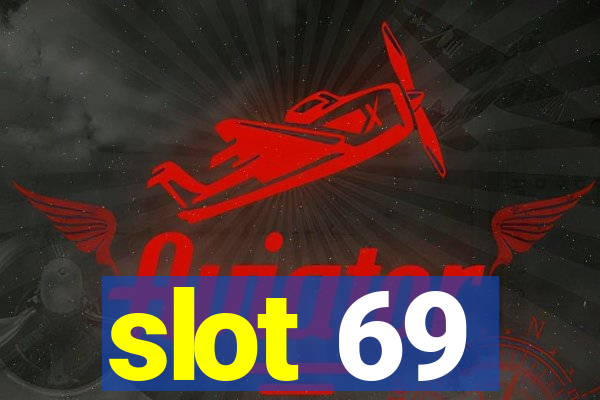 slot 69