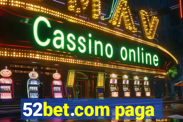 52bet.com paga