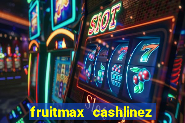 fruitmax cashlinez slot free play