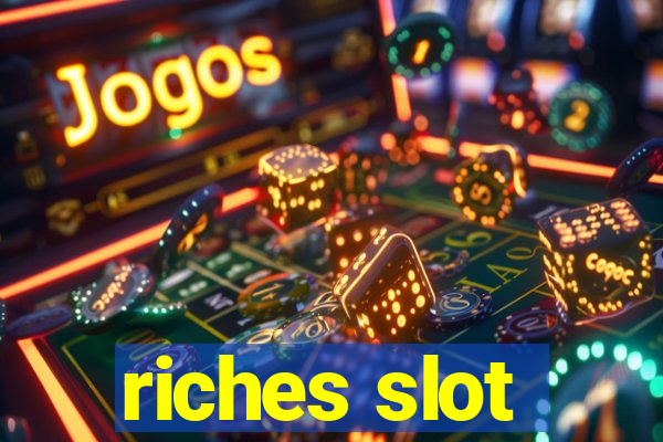 riches slot