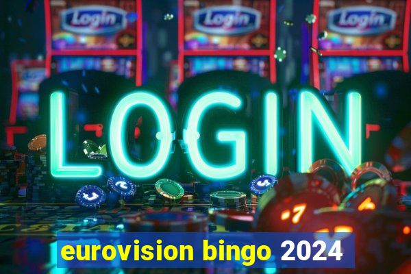 eurovision bingo 2024