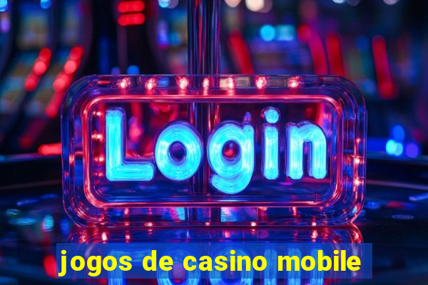 jogos de casino mobile