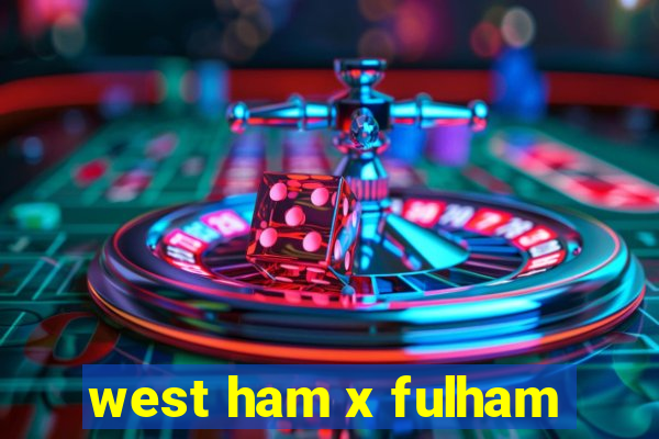 west ham x fulham