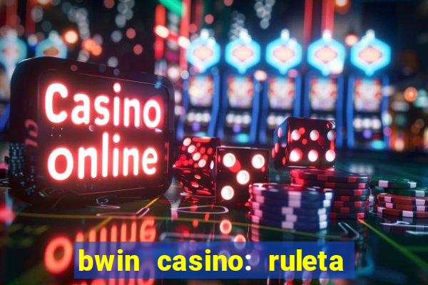 bwin casino: ruleta y slots