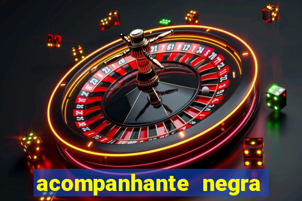 acompanhante negra sao paulo