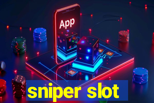 sniper slot