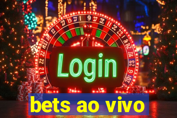 bets ao vivo