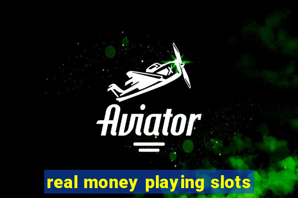 real money playing slots