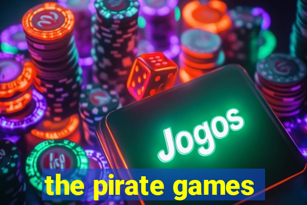 the pirate games