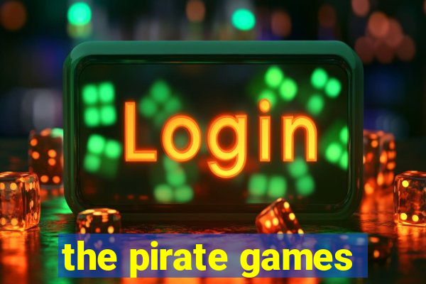 the pirate games