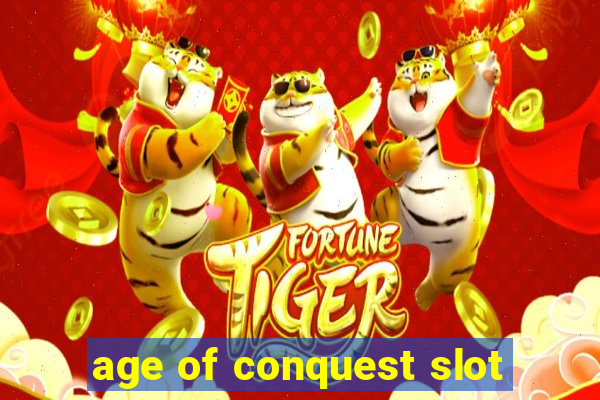 age of conquest slot