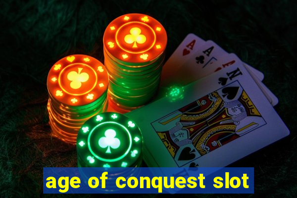 age of conquest slot