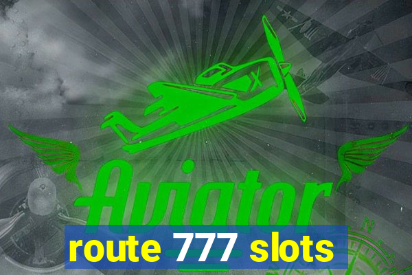 route 777 slots