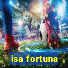 isa fortuna