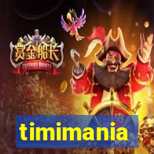 timimania