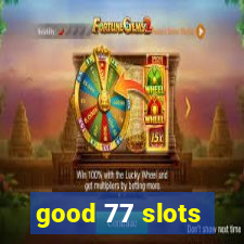 good 77 slots