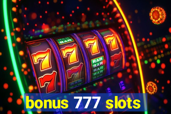 bonus 777 slots