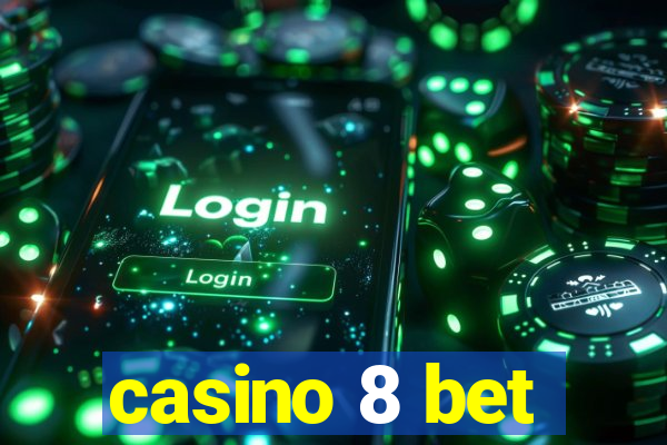 casino 8 bet