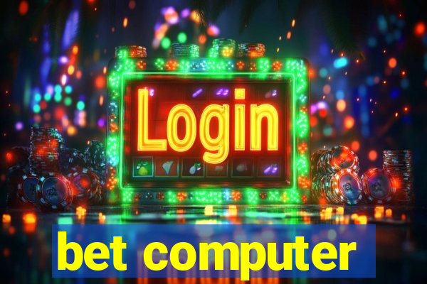 bet computer