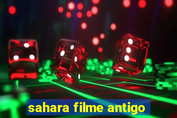 sahara filme antigo