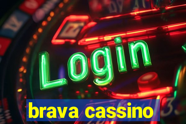 brava cassino