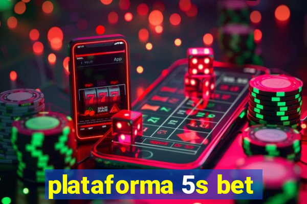 plataforma 5s bet