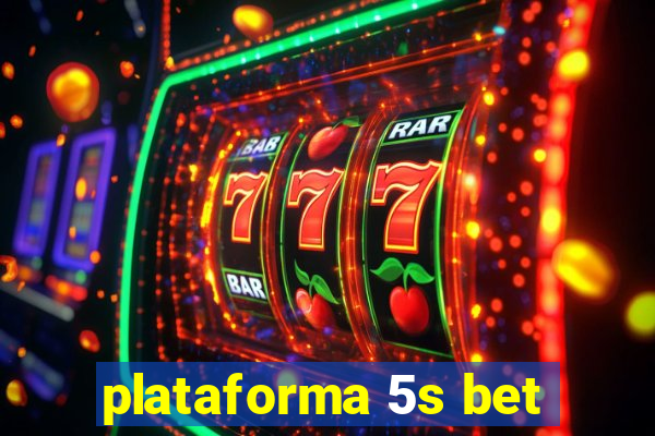 plataforma 5s bet