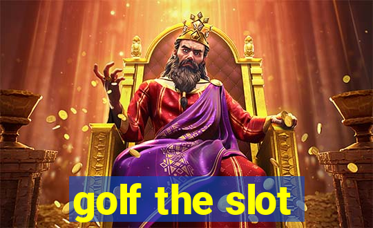 golf the slot