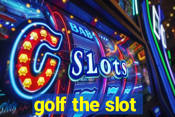 golf the slot