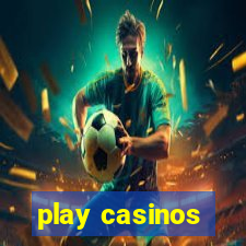 play casinos