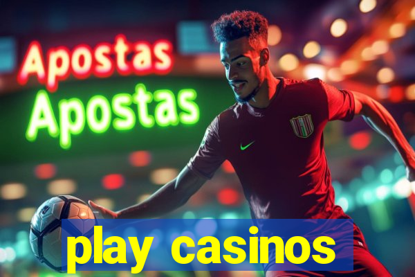 play casinos