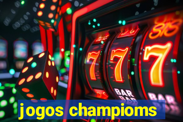 jogos champioms