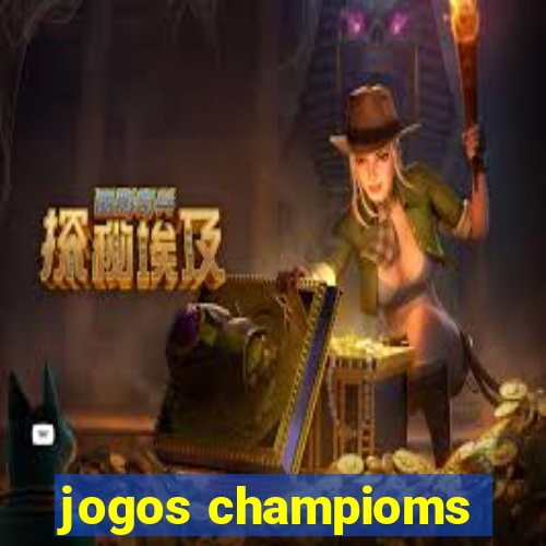 jogos champioms