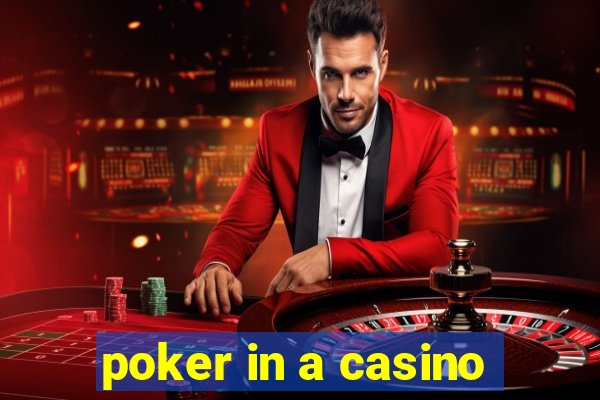 poker in a casino