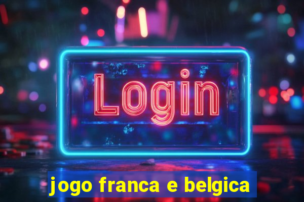 jogo franca e belgica