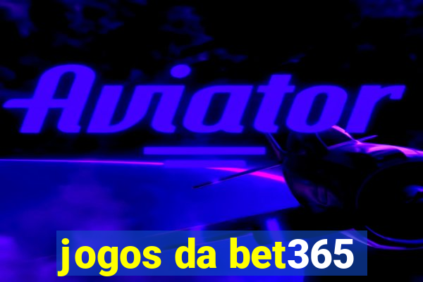 jogos da bet365