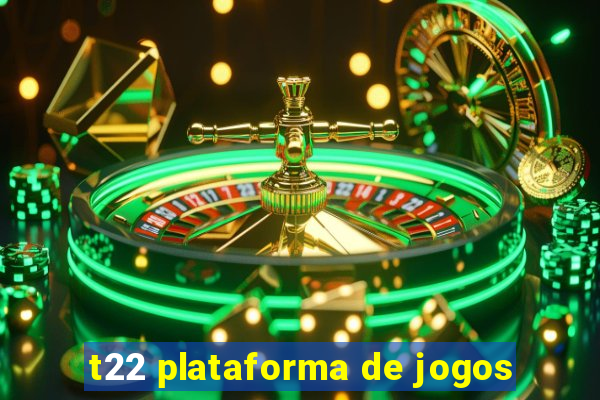 t22 plataforma de jogos