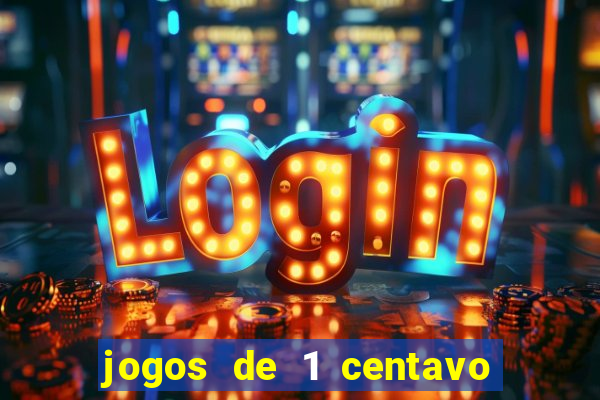 jogos de 1 centavo na blaze