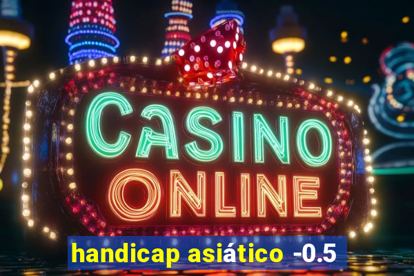 handicap asiático -0.5