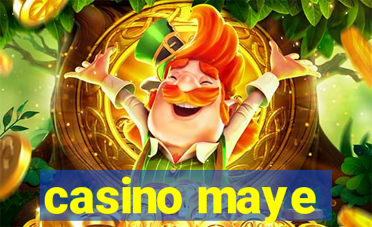 casino maye