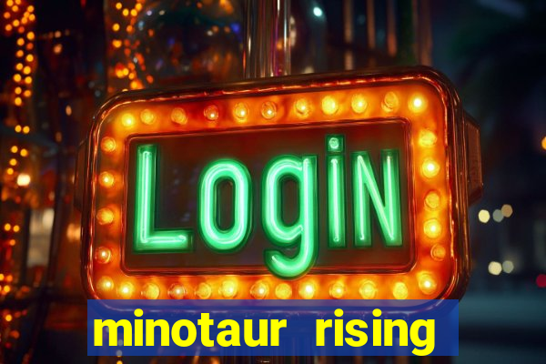 minotaur rising slot demo