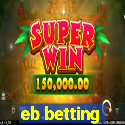 eb betting