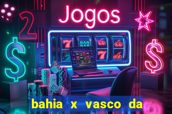 bahia x vasco da gama palpite