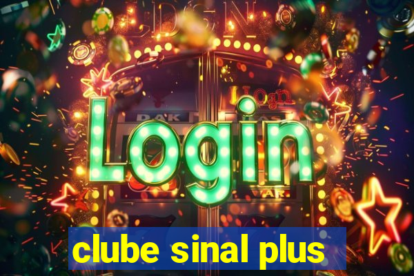 clube sinal plus