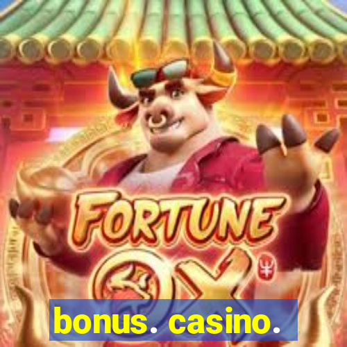 bonus. casino.